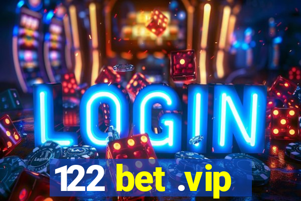 122 bet .vip